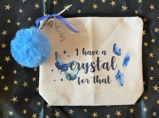 “I Have a Crystal for That” Cosmetic Bag